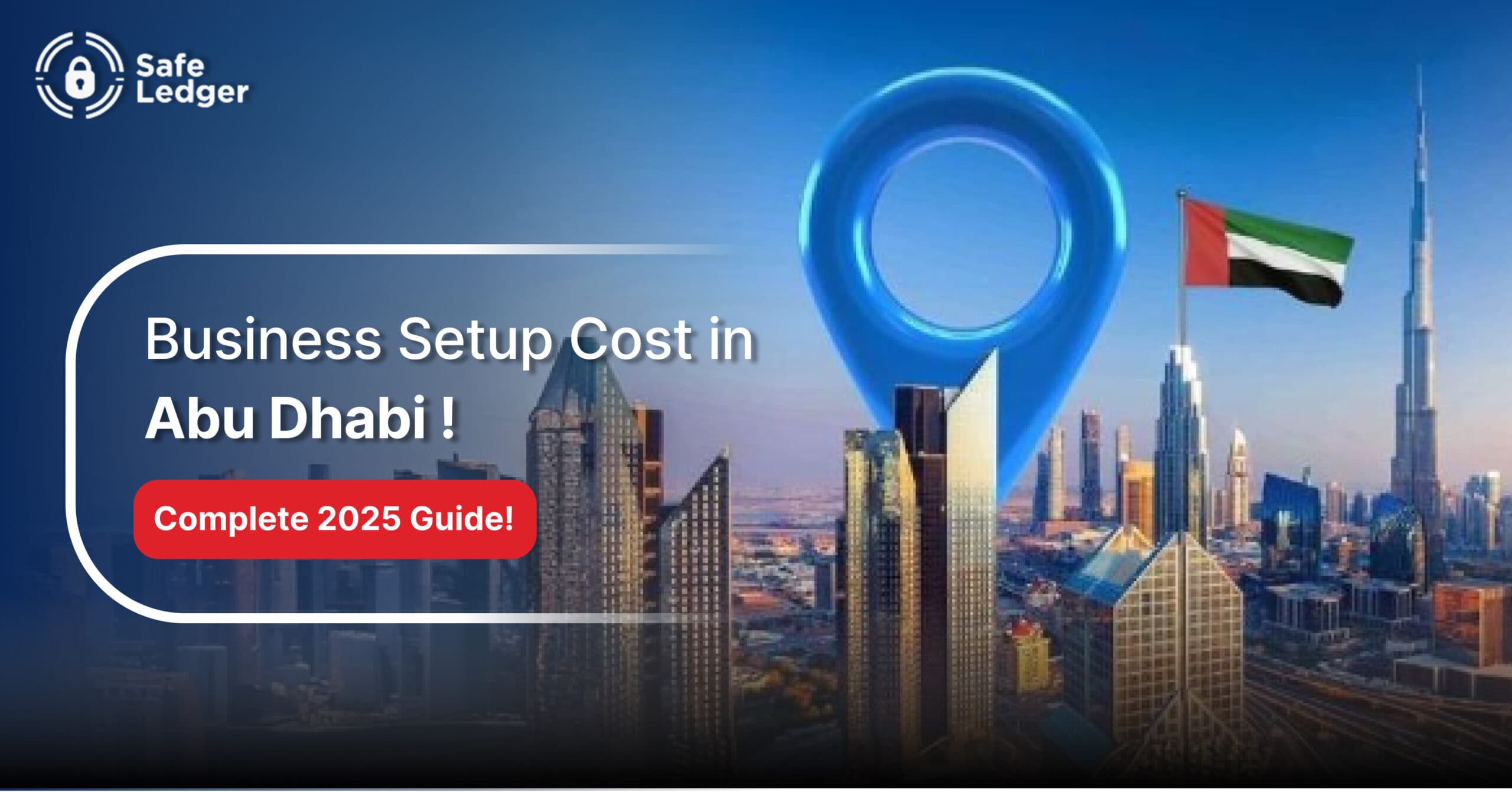 Business Setup Cost in Abu Dhabi: Complete Fees Guide 2026