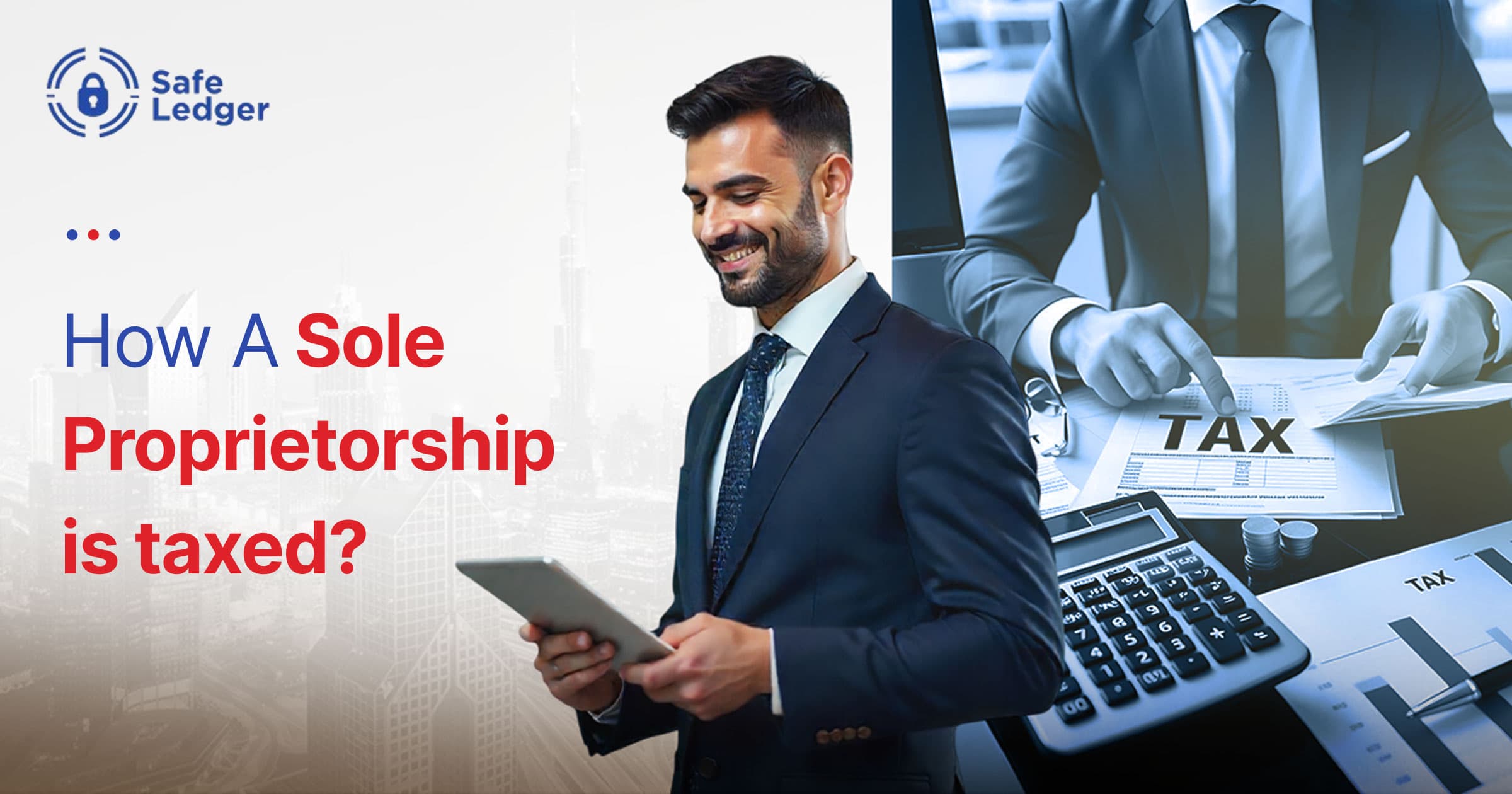 How a Sole Proprietorship is Taxed in the UAE?