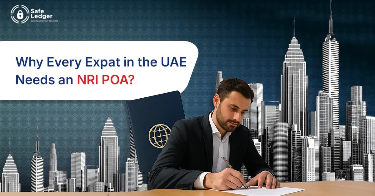 Why Every Expat in the UAE Needs an NRI Power of Attorney