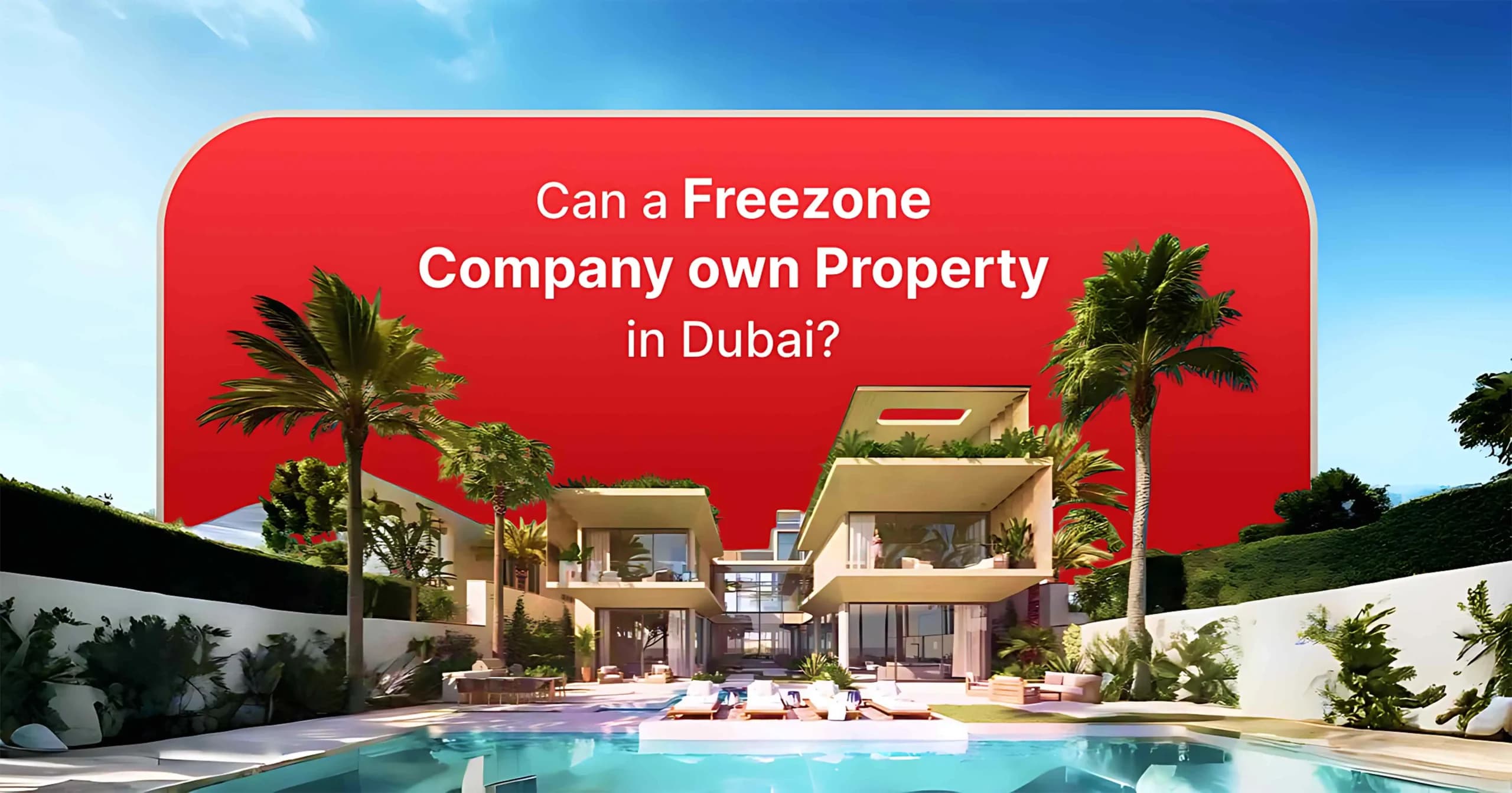 Can a Free Zone Company Own Property in Dubai?