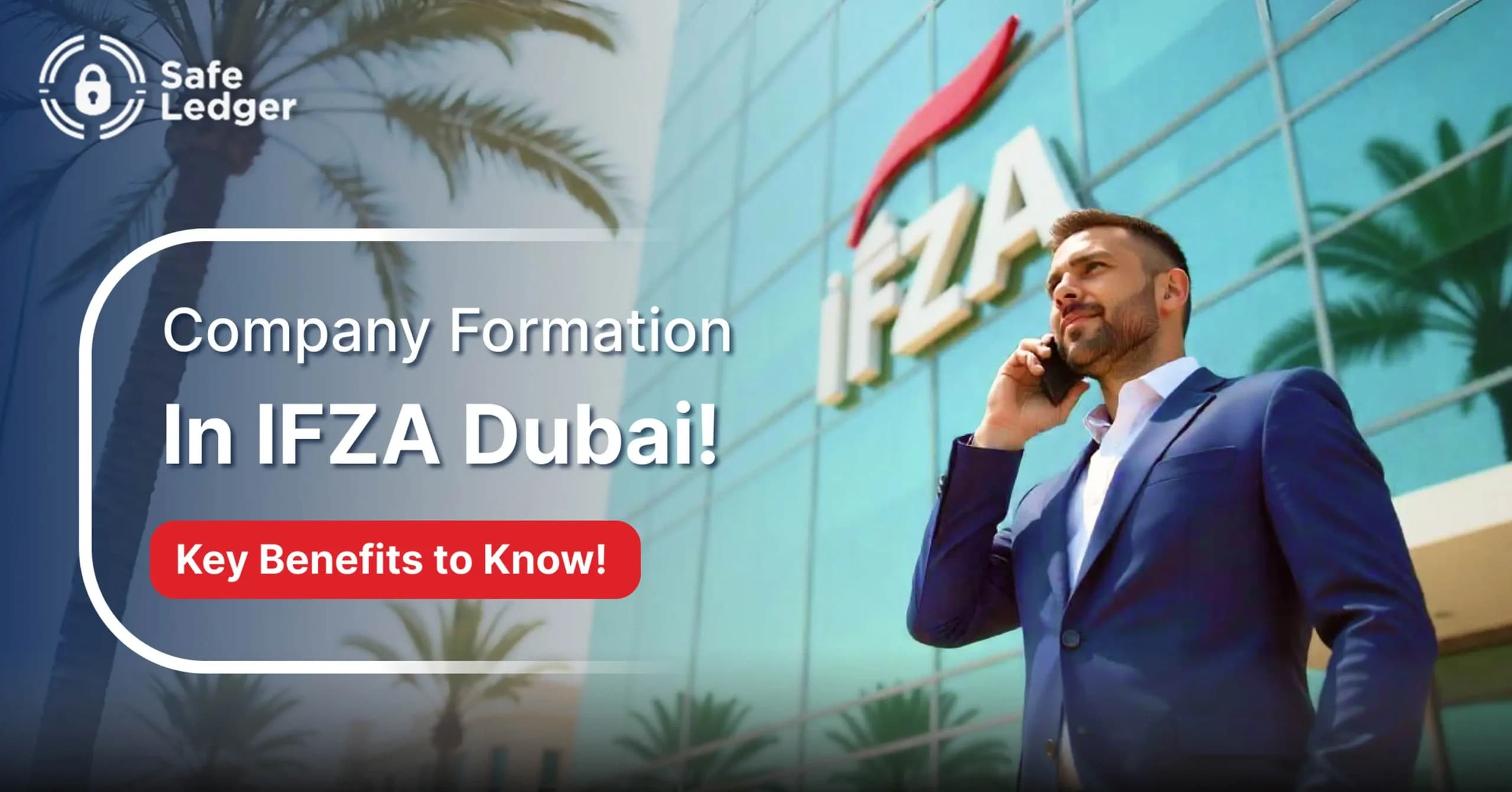IFZA Company Formation Benefits: 7 Factors for Your Business