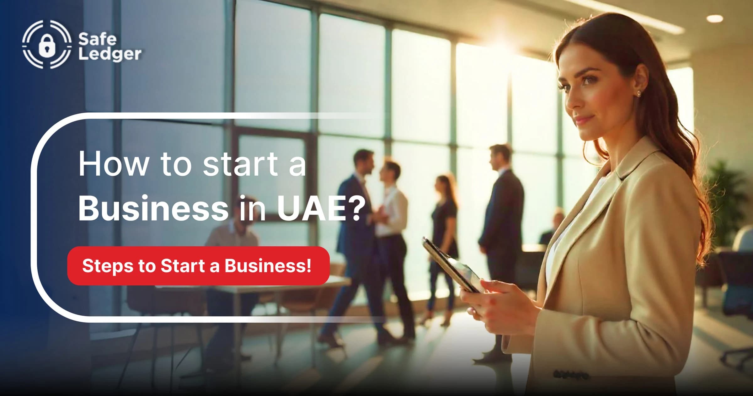 How to Start a Business in the UAE?