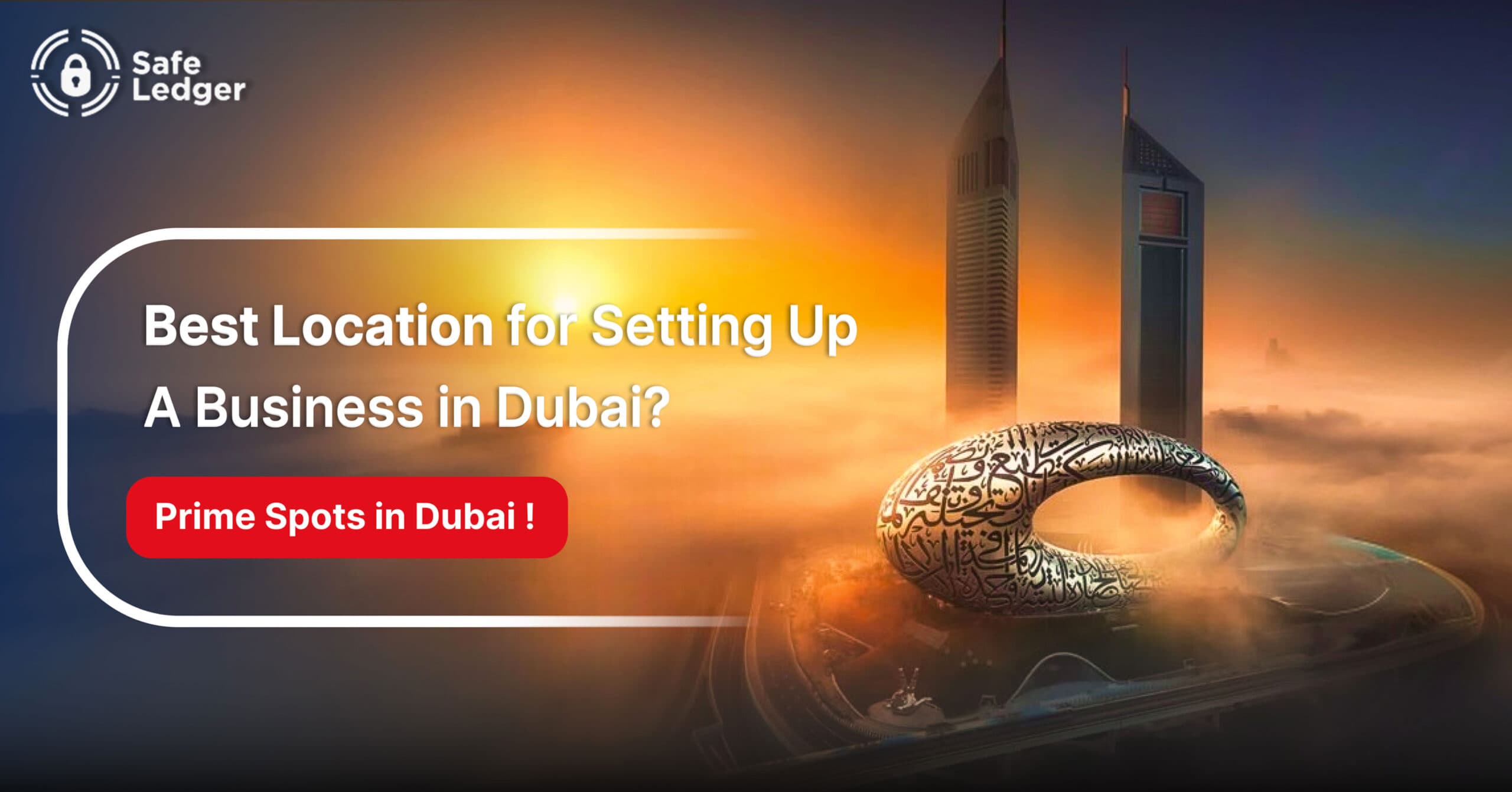 What is the Best Location for Setting Up a Business in Dubai?