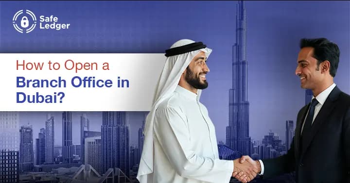 How to Open a Branch Office in Dubai?