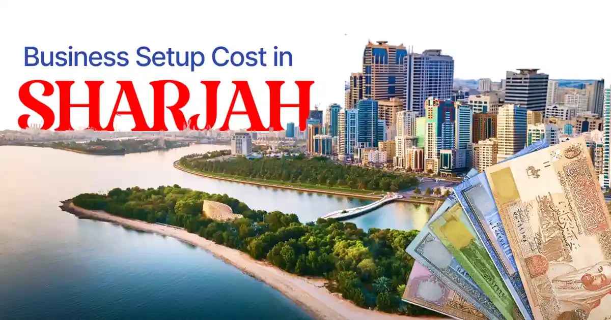 Business Setup Cost in Sharjah 2026: Fees and Package