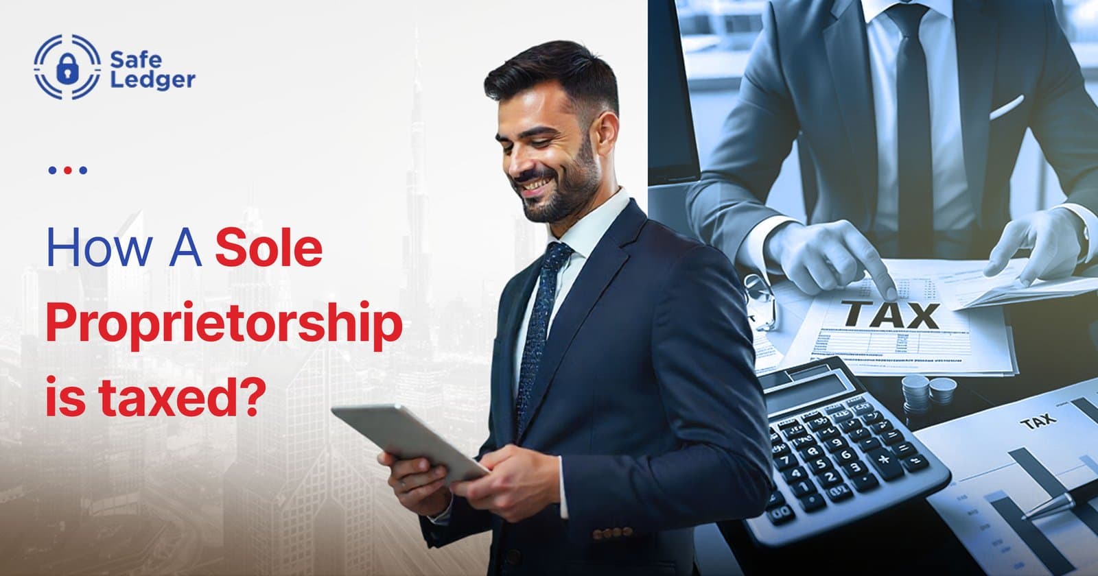 How a Sole Proprietorship is Taxed in the UAE?