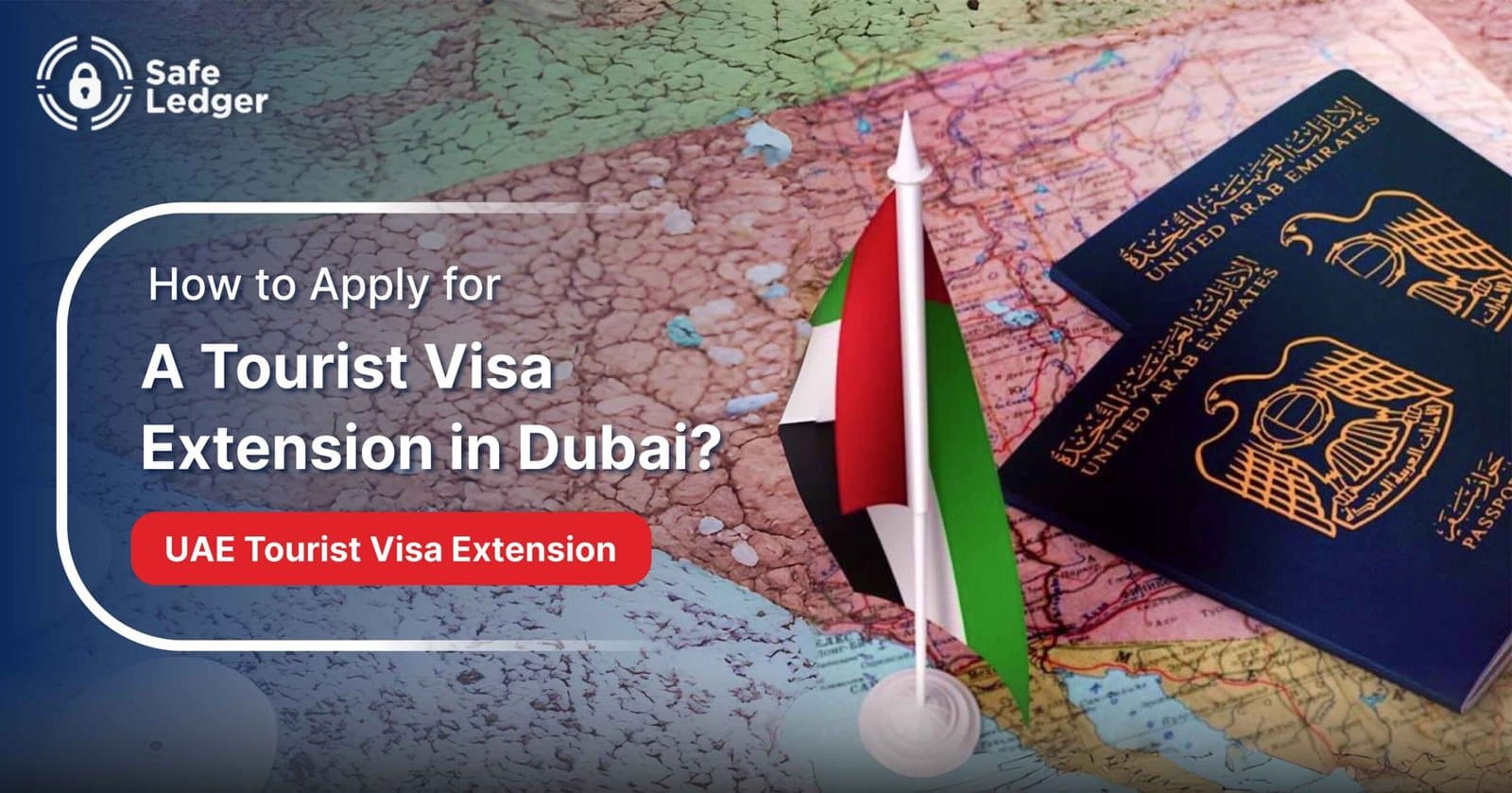 How to Apply for a Tourist Visa Extension in Dubai