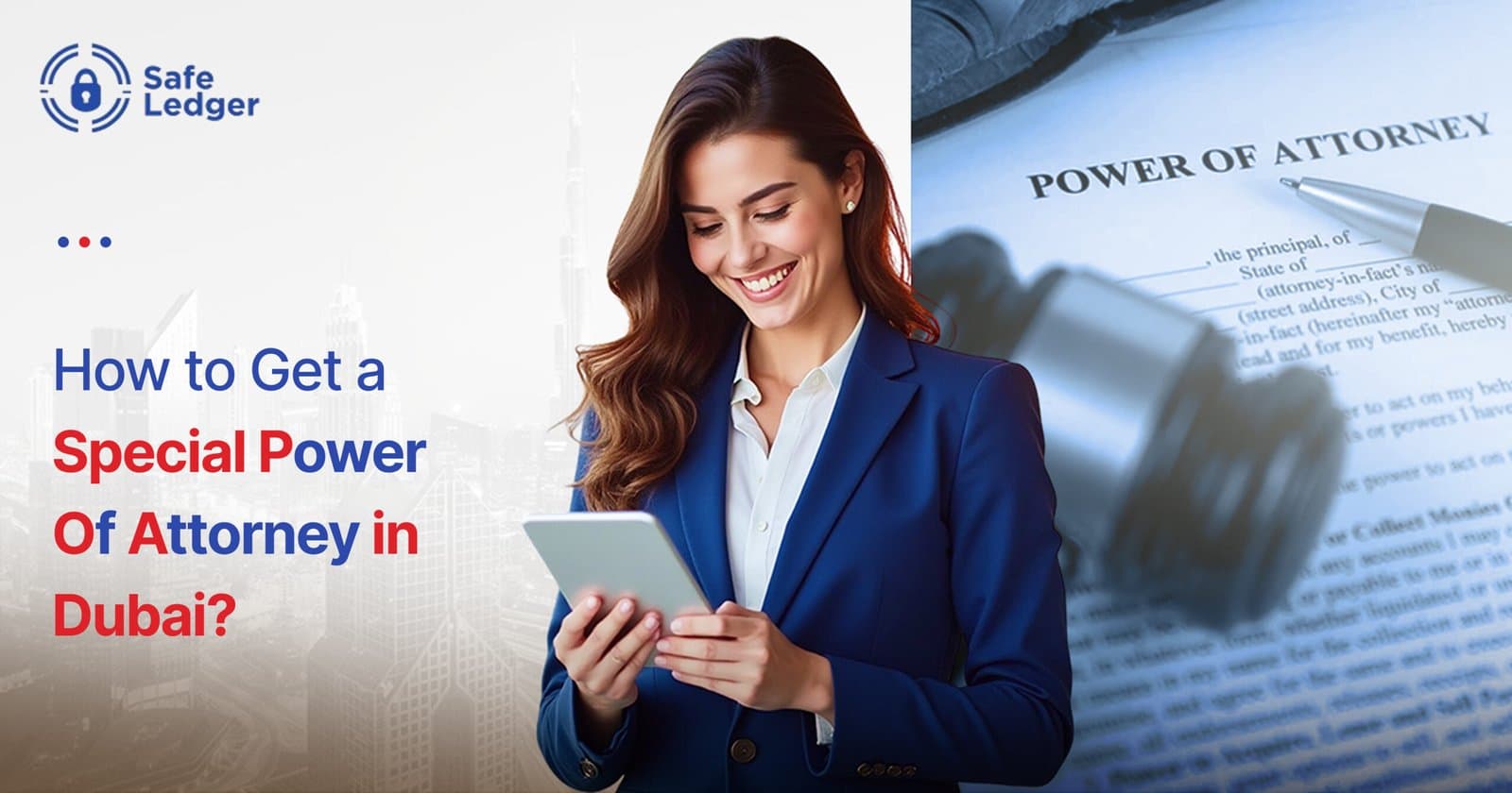 How to Get a Special Power of Attorney in Dubai?