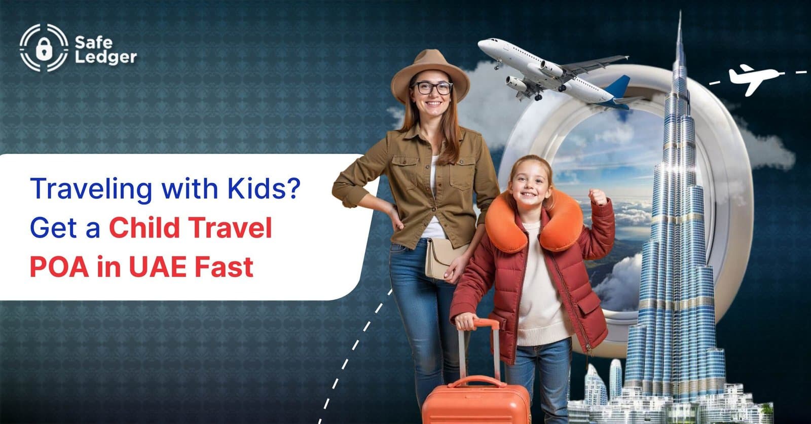 Traveling with Kids? Secure a  Child Travel Power of Attorney in UAE