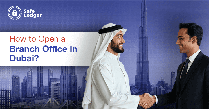 How to Open a Branch Office in Dubai?