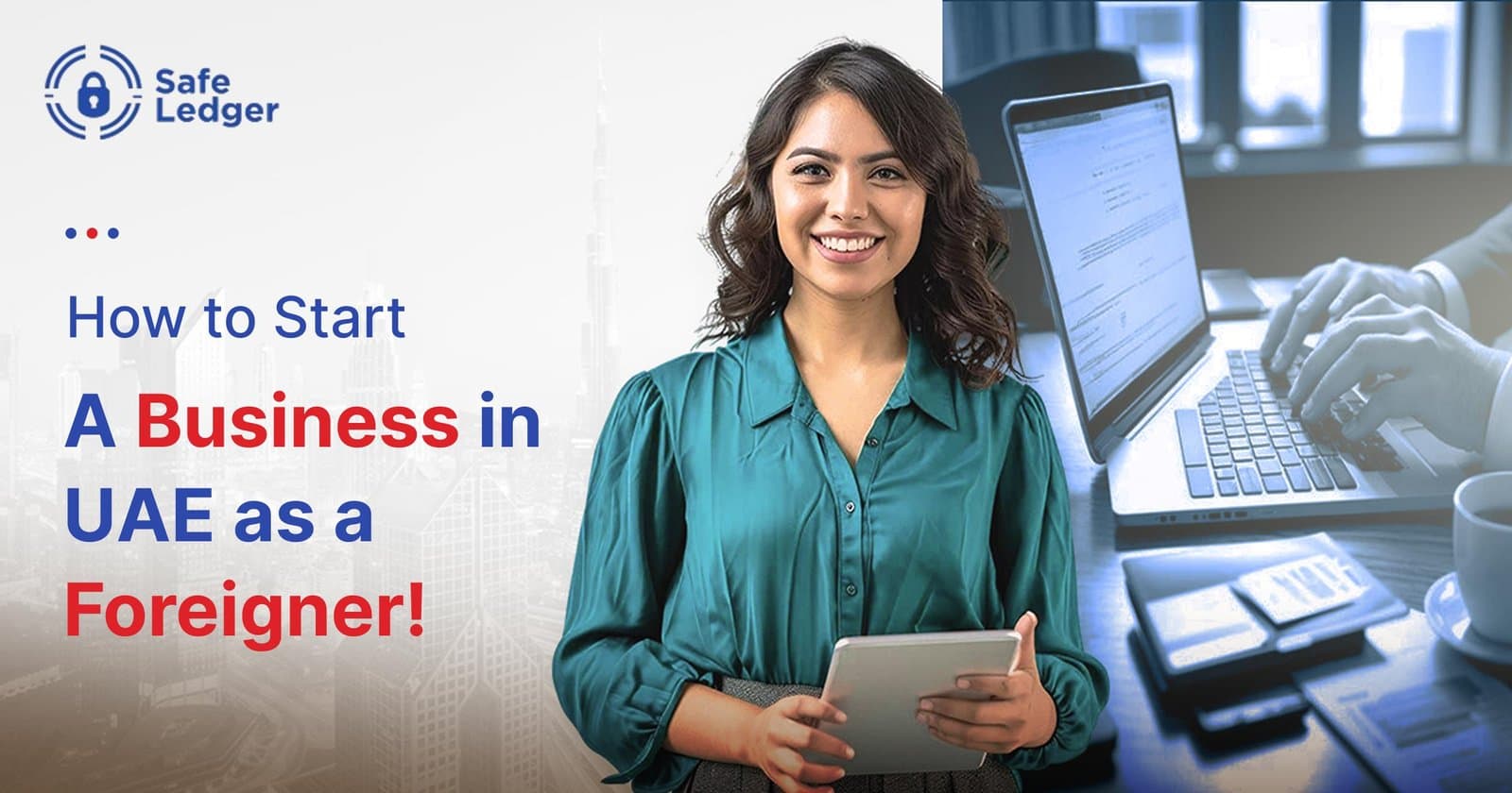 How to Start a Business in UAE as a Foreigner?