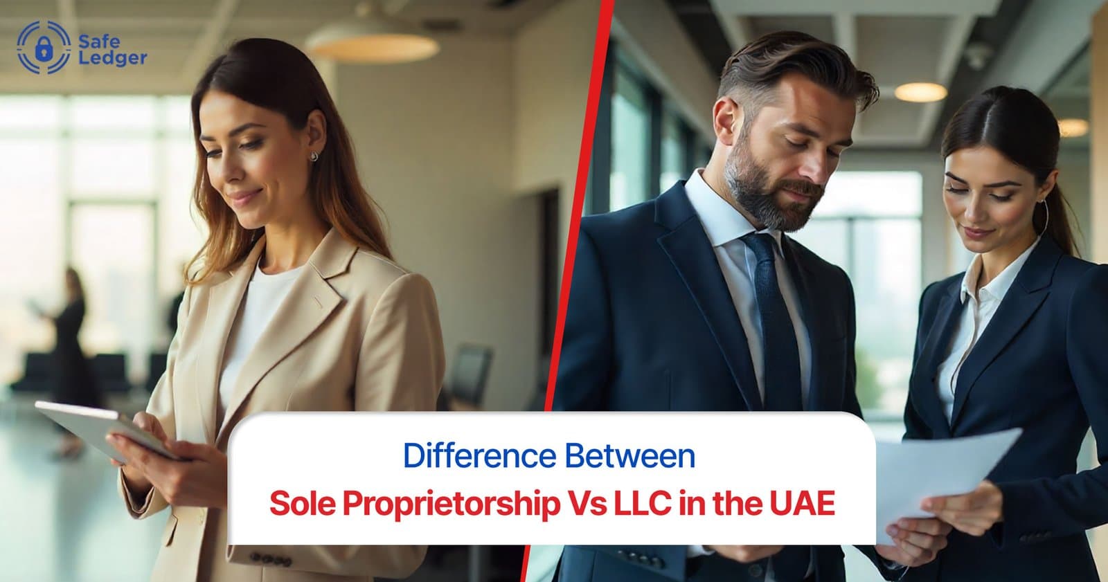 Sole Proprietorship vs LLC in the UAE: Which One Fits Your Goals?
