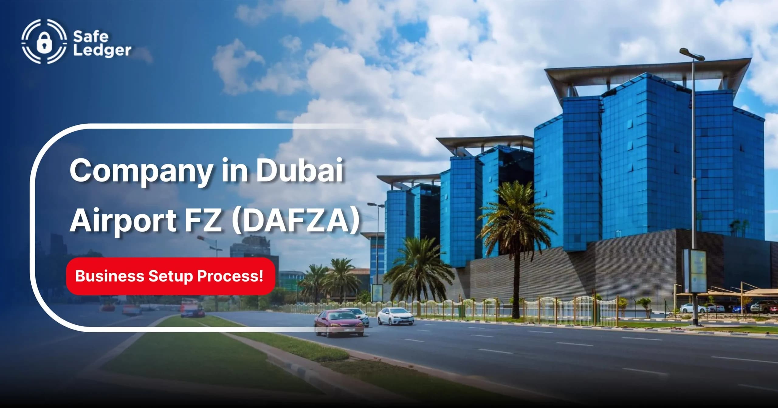 Dafz How to Set Up a Company in Dubai Airport Free Zone